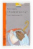 S´ha de ser animal!