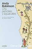 Oro, petróleo y aguacates