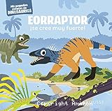 Eorraptor ¡se cree muy fuerte!