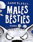 Males bèsties: episodis 9 i 10