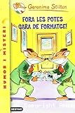 Fora les potes cara de formatge!