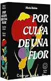 Por culpa de una flor