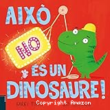 Això no és un dinosaure!