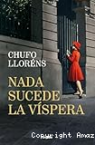 Nada sucede la víspera