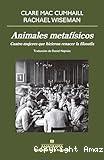 Animales metafísicos : cuatro mujeres que hicieron renacer la filosofía