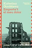 Emporta't el meu dolor