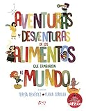 Aventuras y desventuras de los alimentos que cambiaron el mundo