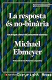 La Resposta és no-binària : un al·legat a favor del pensament subversiu