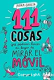 111 cosas que podrias hacer en lugar de mirar el móvil