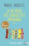 La vie r&ecirc;v&eacute;e des chaussetes orphelines