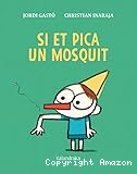 Si et pica un mosquit