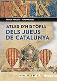 Atles d'hist&ograve;ria dels jueus de Catalunya