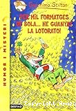 Per mil formatges de bola...he guanyat la lotorato!