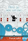 Però jo sóc un ós!