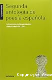 Segunda antología de poesía española: Introducción, notas y prouesta didáctica de Félix López