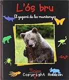 L´ós bru. El gegant de les muntanyes.