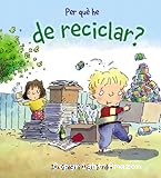 Per què he de reciclar?