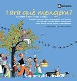 I ara què mengem? Receptes per a nens i nenes.