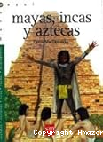 Mayas, incas y aztecas