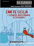 Camí de Sicília. L´expansió mediterrània de Catalunya.