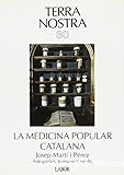 La Medicina popular catalana (Col·lecció Terra nostra, 30)