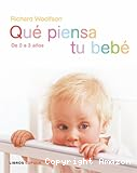 Qué piensa tu bebé. De 0 a 3 años.
