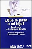 ¿Qué le pasa a mi hijo?. Transtornos psicológicos del niño.
