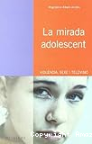 La mirada adolescent. Violència, sexe i televisió.