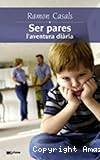 Ser pares: L´aventura diària