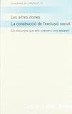 Les Altres dones: La construcció de l´exclusió social: Els discursos que ens uneixen i ens separen