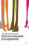 Gestión de la comunicación en las organizaciones: Comunicación interna, corporativa y de marketing