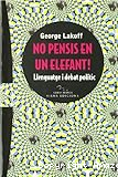 No pensis en un elefant!: Llenguatge i debat polític