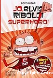 Jo, Elvis Riboldi superheroi // Jo, Elvis Riboldi i Emma superstar