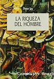 La Riqueza del hombre: Una historia económica de la humanidad