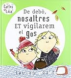 De debò, nosaltres et vigilarem el gos