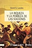 La riqueza y la pobreza de las naciones: Por qué algunas son tan ricas y otras tan pobres