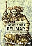 Los halcones del mar. La gran aventura de la piratería