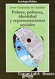 Pobres, pobreza, identidad y representaciones sociales