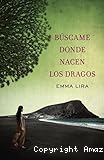 Búscame donde nacen los dragos