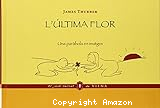 L´última Flor. Una paràbola en imatges
