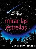 Mirar las estrellas: La manera más sencilla de observar el Universo