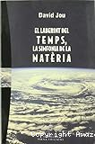 El Laberint del temps, la simfonia de la matèria
