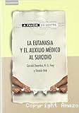 La eutanasia y el auxilio médico al suicidio