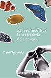El fred modifica la traject&ograve;ria dels peixos