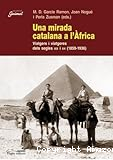Una mirada catalana a l´Àfrica. Viatgers i viatgeres dels segles XIX i XX 1859-1936