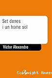 Set dones i un home sol