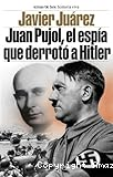 Juan pujol, el espía que derrotó a Hitler