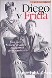 Diego y Frida. UNA GRAN HISTORIA DE AMOR EN TIEMPOS DE REVOLUCIÓN.
