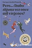 Pero... ¿hubo alguna vez once mil vírgenes?